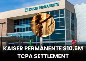 Kaiser Permanente $10.5M TCPA Settlement: Deadline, Claim Form, and Requirements