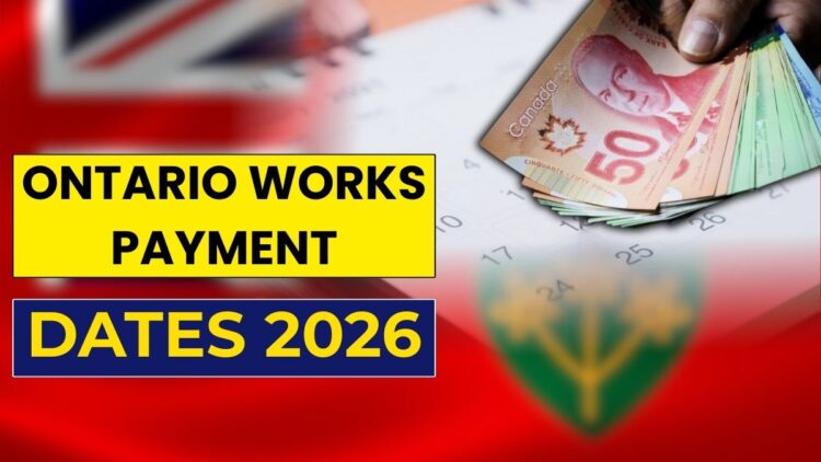 Ontario Works Payment Dates 2026: Full Monthly Schedule You Shouldn’t Miss