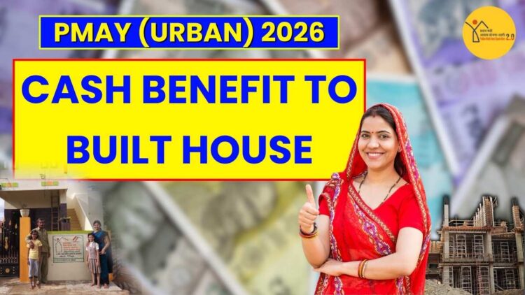 PMAY (Urban) 2026: Cash Benefit to Built House - Eligibility, Amount and Apply Steps!