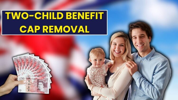 Two-Child Benefit Cap Removal: What It Means for UK Families on Universal Credit